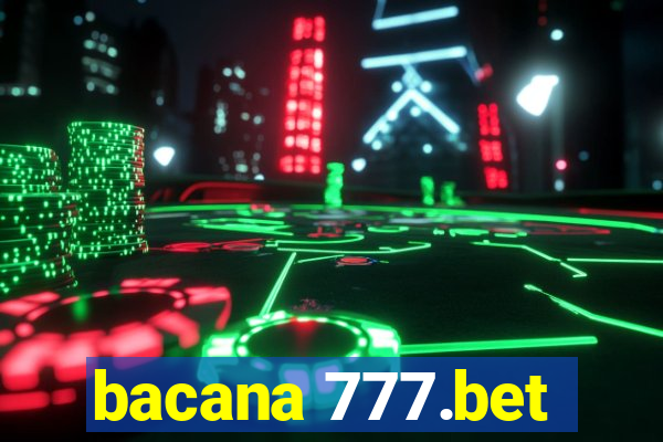 bacana 777.bet